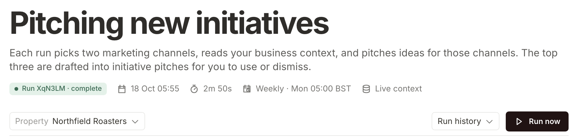 The top of the Pitching new initiatives board: the title, the latest run's status, start time, length and weekly schedule, and the Run history and Run now controls